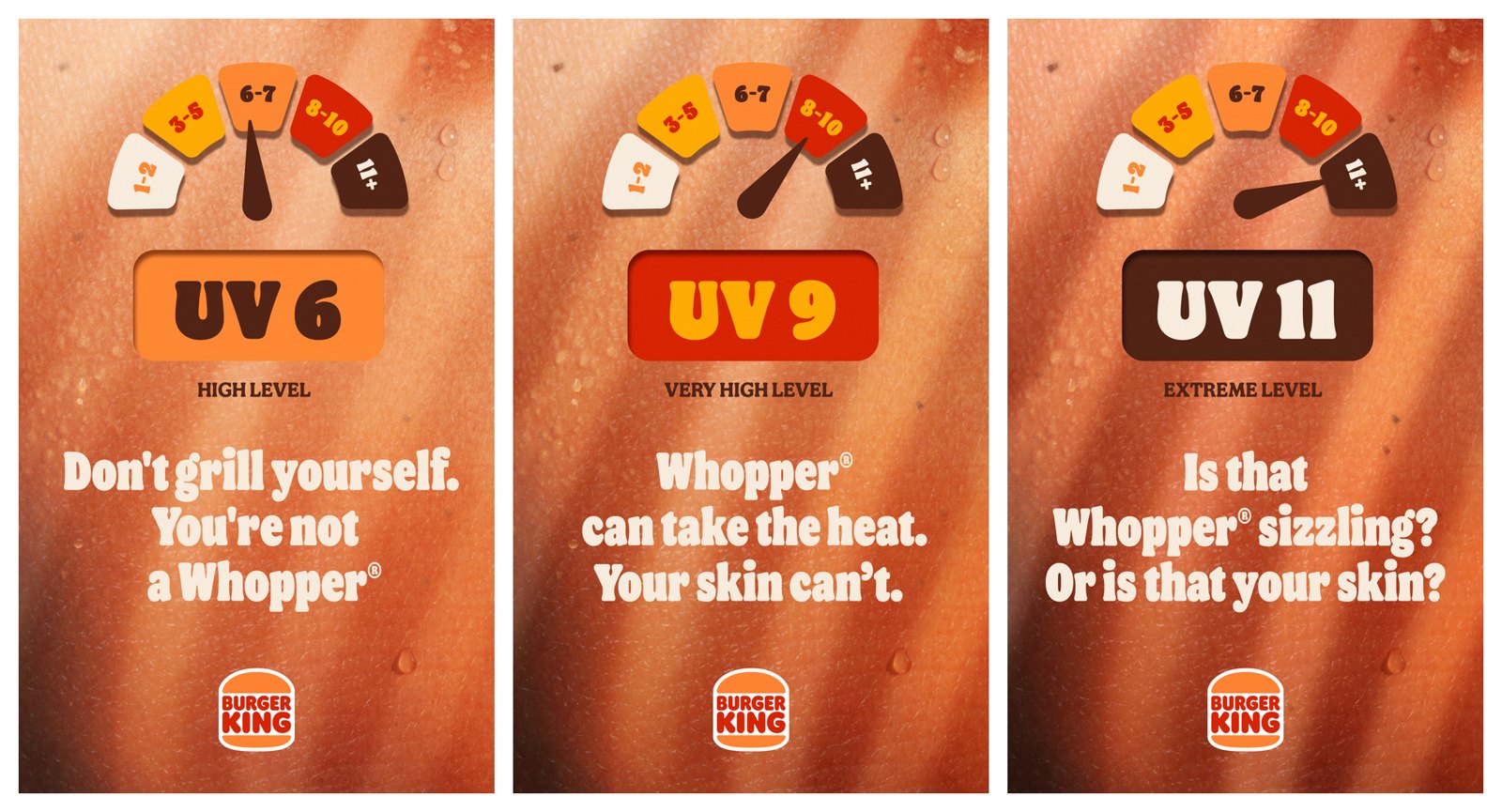 Three orange Burger King ads with a UV dial at the top showing UV 6, UV 9 and UV 11, over the lines Don't grill yourself, you're not a Whopper; Whopper can take the heat, your skin can't; and Is that Whopper sizzling, or is that your skin