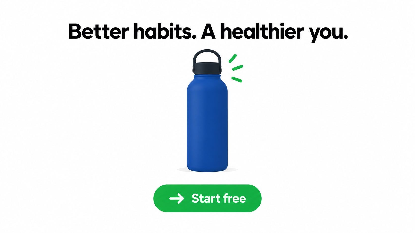 Illustration of a simple static display ad with a blue water bottle, the headline Better habits. A healthier you., and a green Start free button