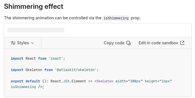 Atlassian Design docs showing the Shimmering effect example: a grey placeholder bar above the React code that sets isShimmering
