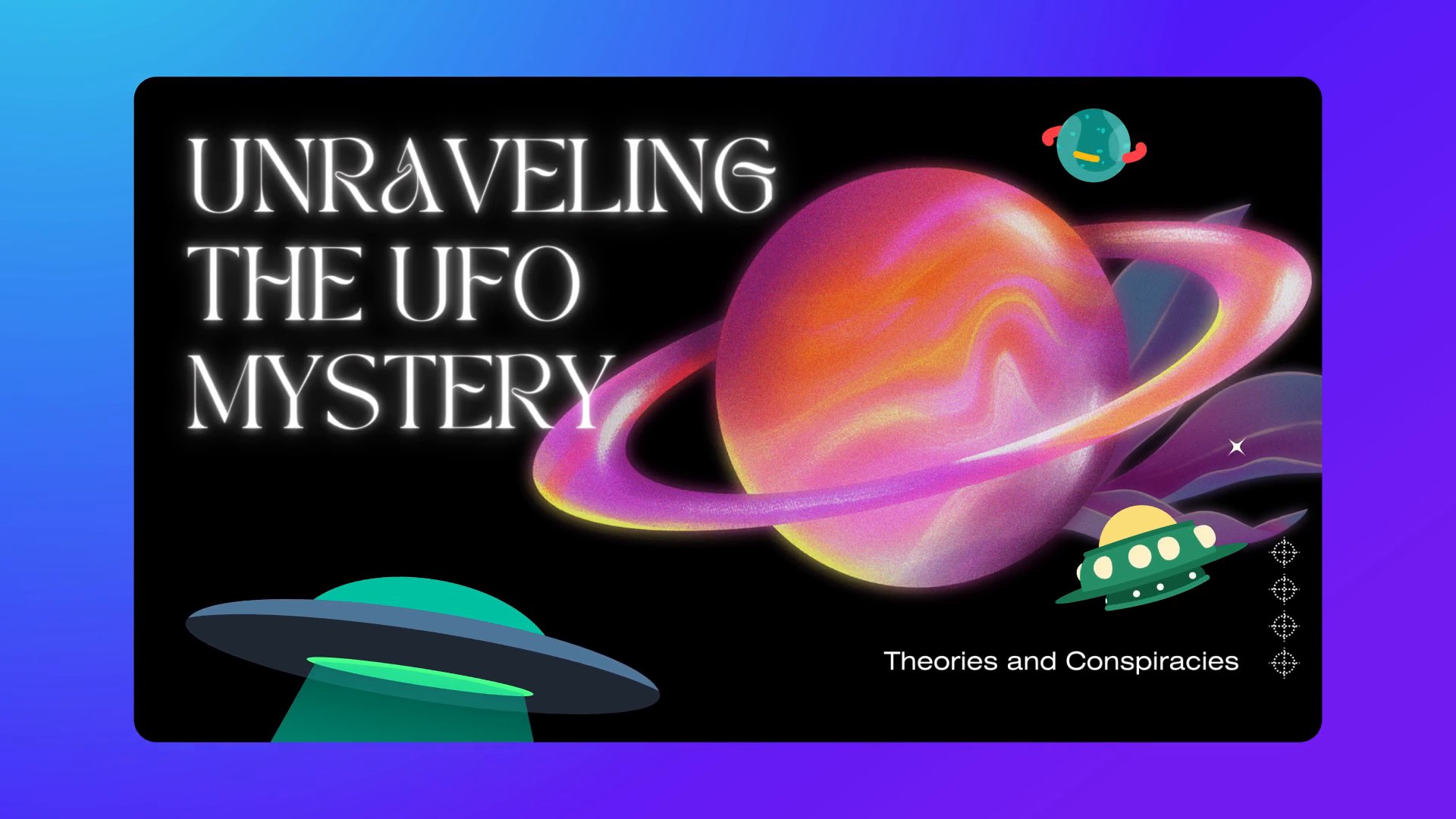 A Canva design titled Unraveling the UFO mystery with a glowing pink and orange ringed planet and two cartoon flying saucers on a black card